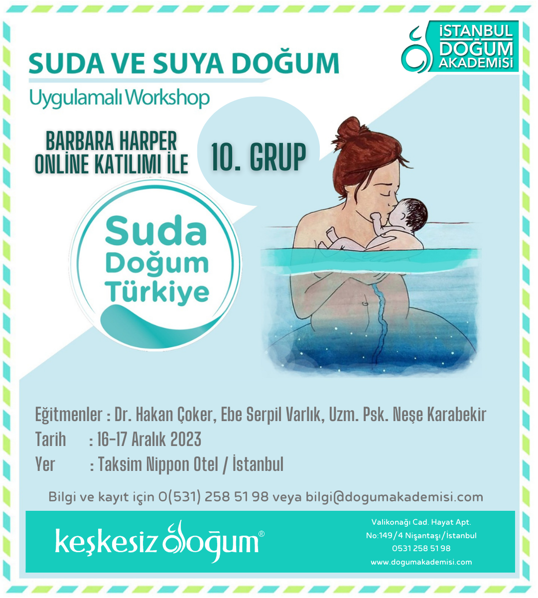  10. Suda ve Suya Doğum Eğitimi 16-17 Aralık 2023  Barbara Harper Online katılımı ile yapılmıştır.