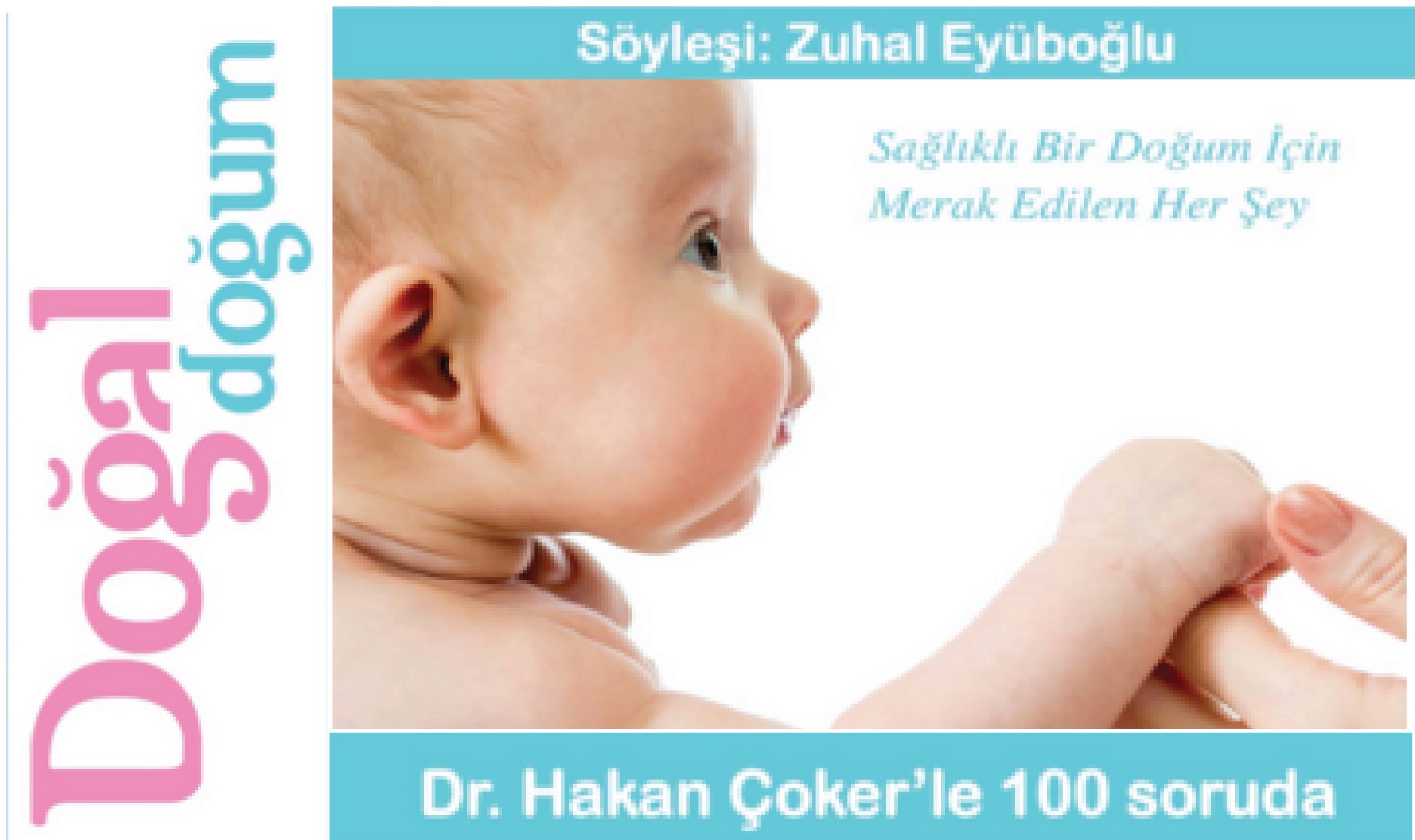 Dr. Hakan Çoker'le 100 Soruda Doğal Doğum kitabı çıktı.